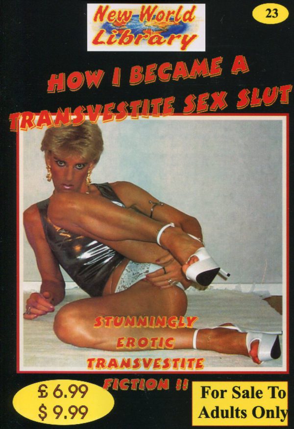 How I Became A Transvestite Sex Slut New World Library - Transvestite Fiction